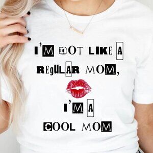Im Not Like A Regular Mom, Im a Cool Mom Tee